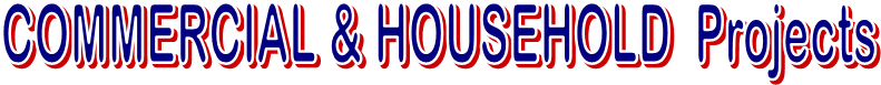 COMMERCIAL & HOUSEHOLD  Projects