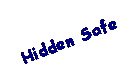 Text Box: Hidden Safe